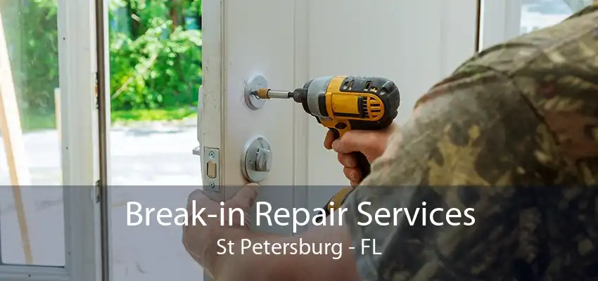 Break-in Repair Services St Petersburg - FL