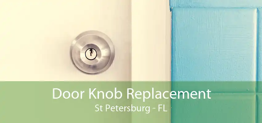 Door Knob Replacement St Petersburg - FL