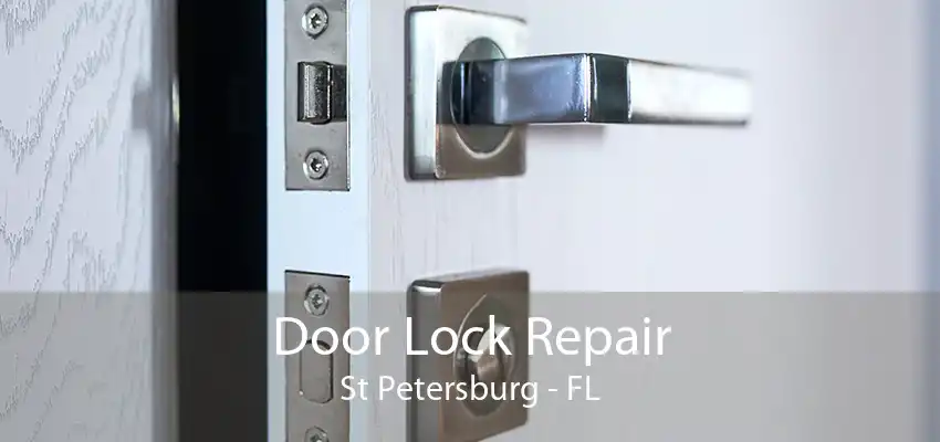 Door Lock Repair St Petersburg - FL