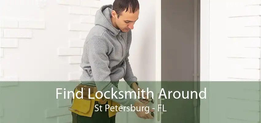 Find Locksmith Around St Petersburg - FL