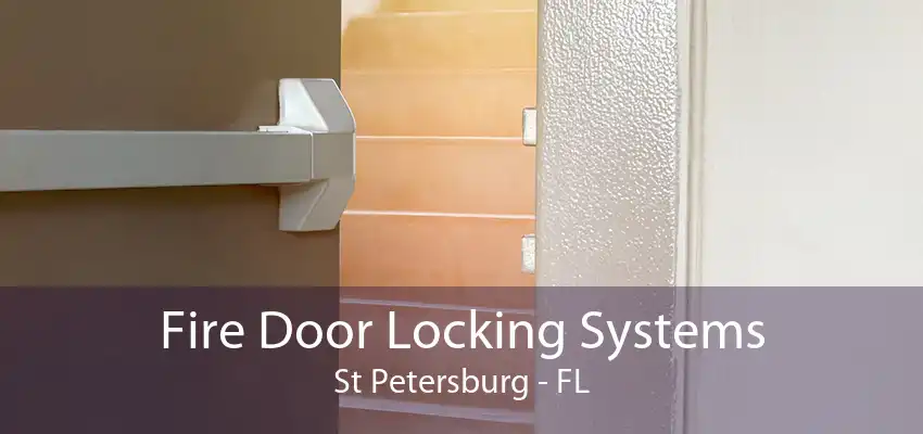 Fire Door Locking Systems St Petersburg - FL