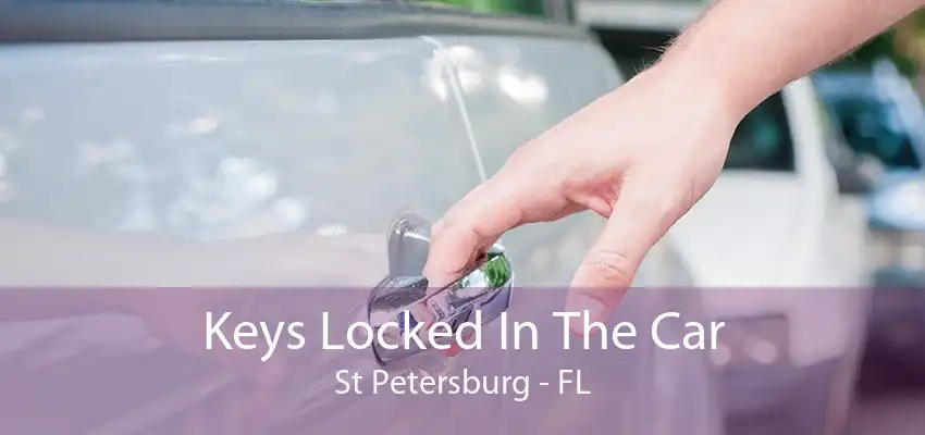 Keys Locked In The Car St Petersburg - FL