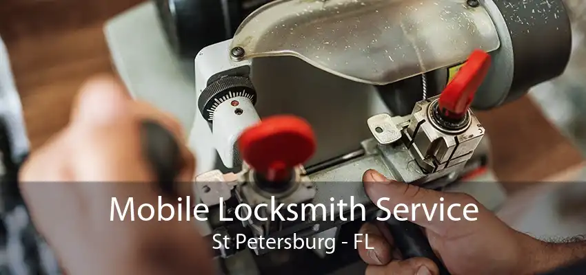 Mobile Locksmith Service St Petersburg - FL