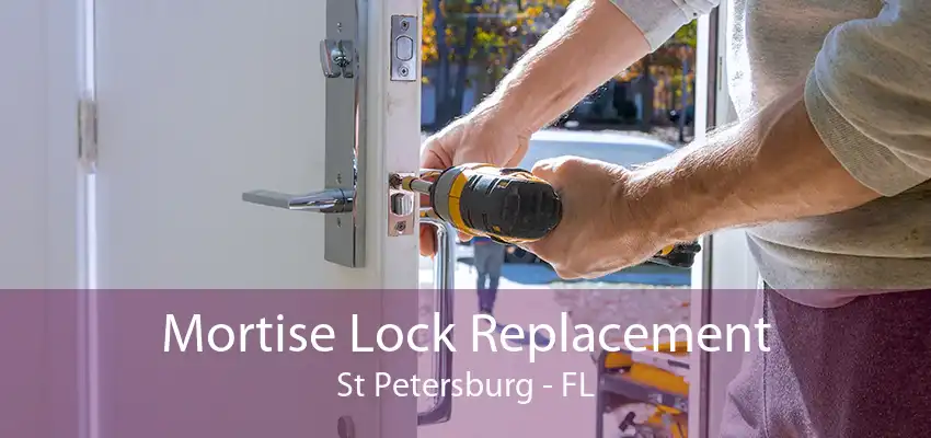 Mortise Lock Replacement St Petersburg - FL