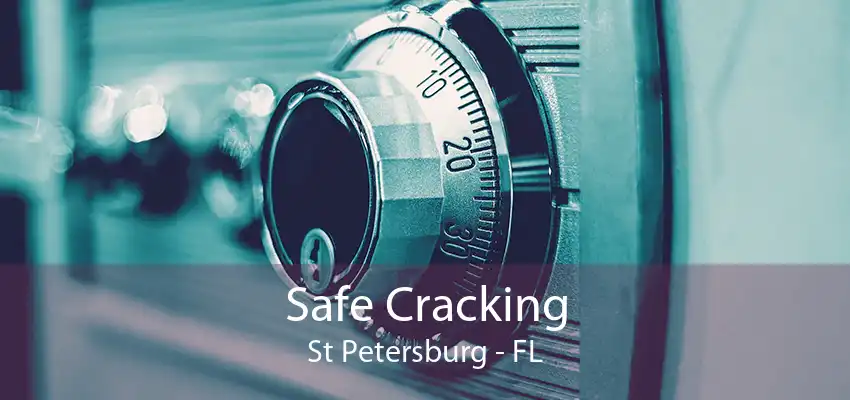 Safe Cracking St Petersburg - FL