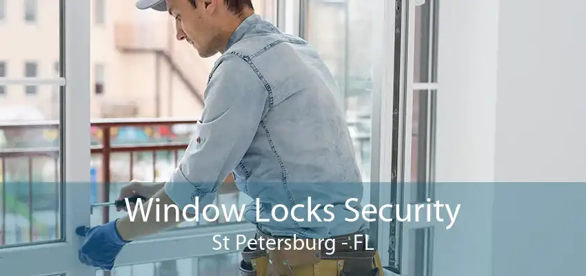 Window Locks Security St Petersburg - FL